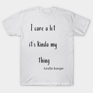 Leslie knope quote T-Shirt